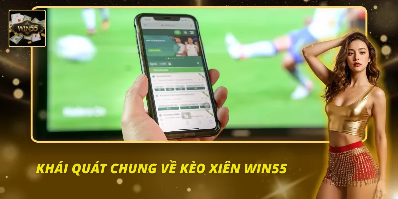 Bật mí về kèo xiên Win55